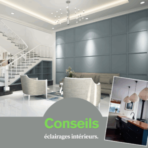 Conseils éclairages intérieurs